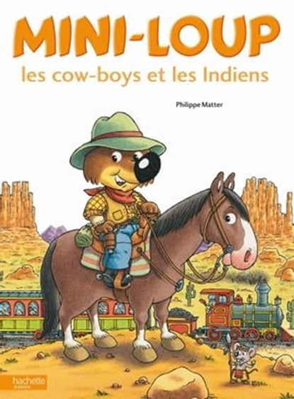 Mini-Loup les cow-boys et les Indiens, Philippe Matter - Ebook - 9782013984706
