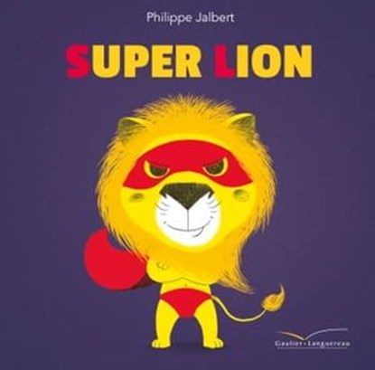 Super Lion, Philippe Jalbert - Ebook - 9782013985321