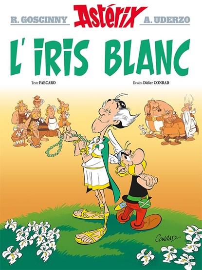 Asterix Volume 40 L'iris blanc, Fabcaro - Paperback - 9782014001334