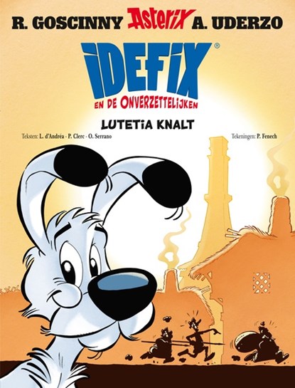 Idefix en de onverzettelijken 7 - lutetia knalt, luca d'andrea ; Fenech p - Paperback - 9782014001464