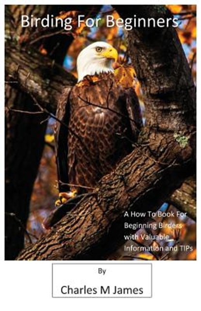 Birding for Beginners, Charles M James - Paperback - 9782014003109