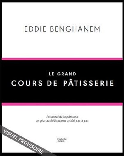 Le Grand Cours de Pâtisserie, Eddie Benghanem - Ebook - 9782014649109