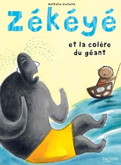 Zékéyé et la colère du géant, Nathalie Dieterlé - Ebook - 9782015120638