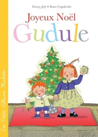 Joyeux Noël, Gudule !, Fanny Joly-Berbesson - Ebook - 9782015120652
