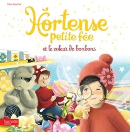 Hortense petite fée et le voleur de bonbons, Sophie de Mullenheim - Ebook - 9782015120669