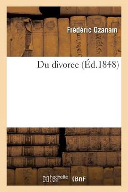 Du Divorce, OZANAM,  Frederic - Paperback - 9782016112113