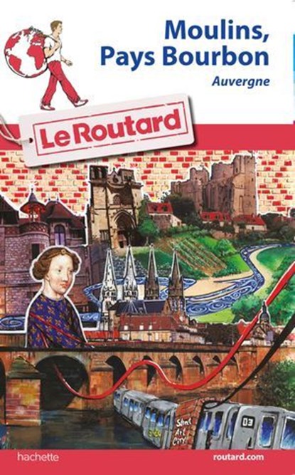Guide du Routard Moulins, pays Bourbon, Philippe Gloaguen - Ebook - 9782016257517