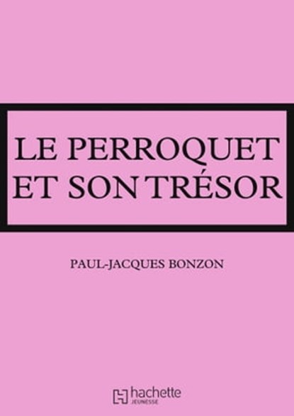 La famille HLM - Le perroquet et son trésor, Paul-Jacques Bonzon - Ebook - 9782016258521