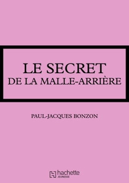 La famille HLM - Le secret de la malle-arrière, Paul-Jacques Bonzon - Ebook - 9782016258569