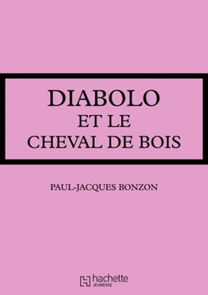 Diabolo et le cheval de bois, Paul-Jacques Bonzon - Ebook - 9782016258606