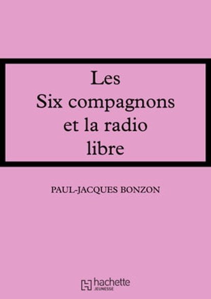 Les Six Compagnons et la radio libre, Paul-Jacques Bonzon - Ebook - 9782016258637