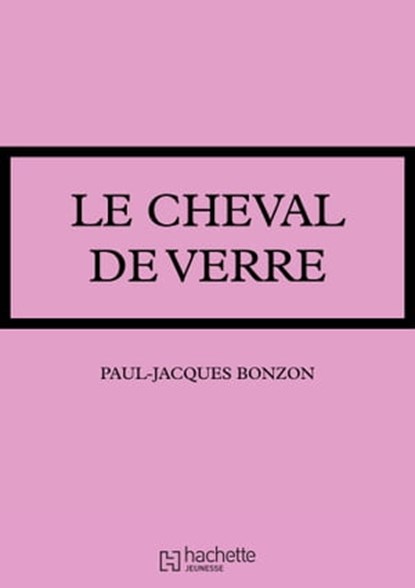 Le cheval de verre, Paul-Jacques Bonzon - Ebook - 9782016258736