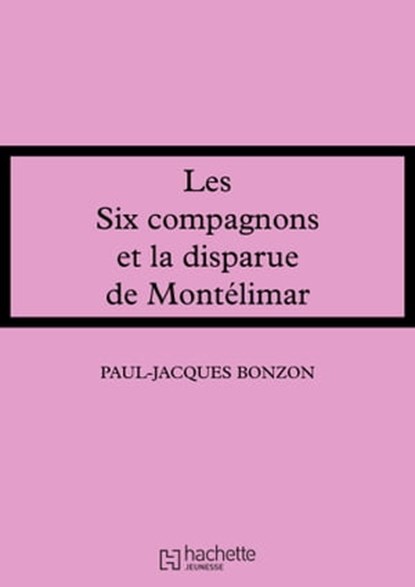 La disparue de Montélimar, Paul-Jacques Bonzon - Ebook - 9782016258842