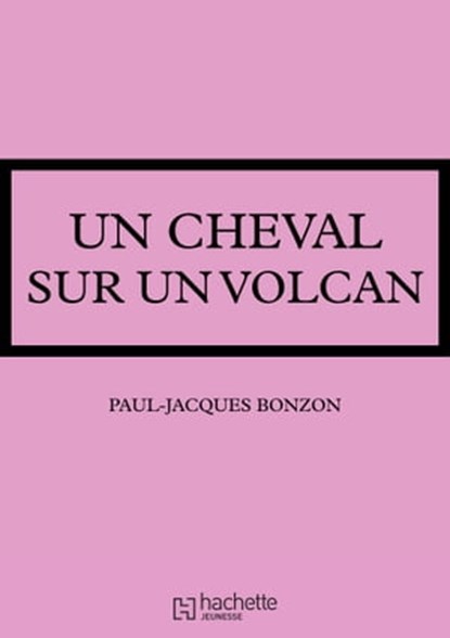 Un cheval sur un volcan, Paul-Jacques Bonzon - Ebook - 9782016258866