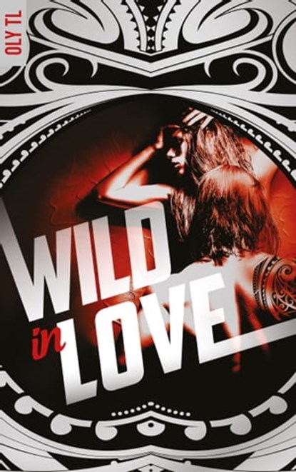 Wild & Rebel - Tome 2 - Wild in love, Oly TL - Ebook - 9782016265161