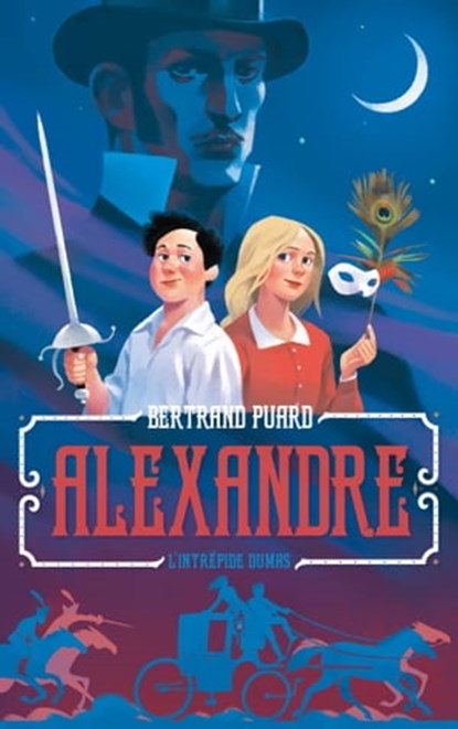 Alexandre : l'intrépide Dumas, Bertrand Puard - Ebook - 9782016273036