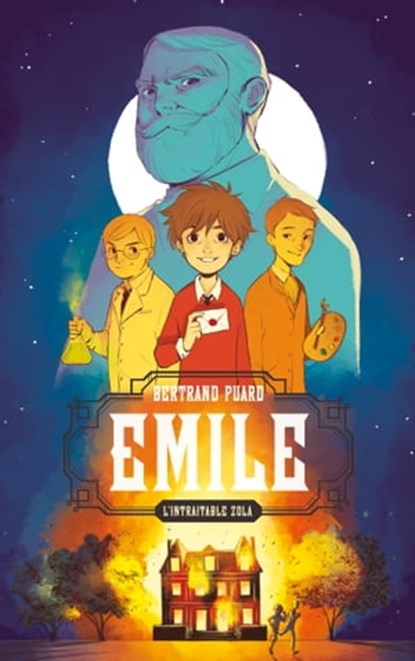 Emile, l'intraitable Zola, Bertrand Puard - Ebook - 9782016273043