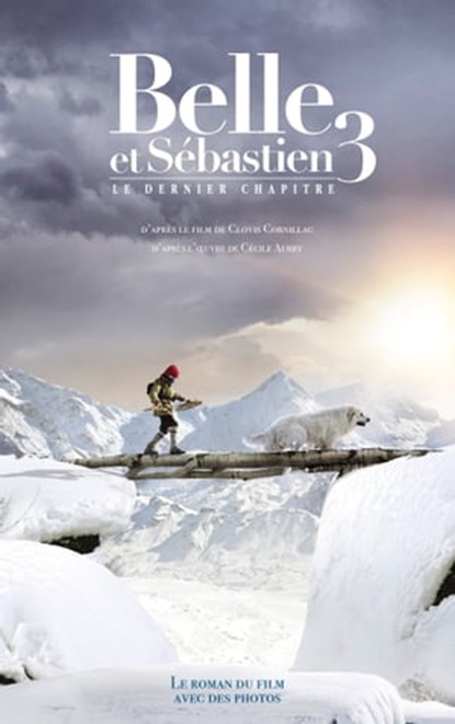 Belle et Sébastien - novélisation - Tome 3 - Le Dernier Chapitre, Christine Féret-Fleury - Ebook - 9782016273159