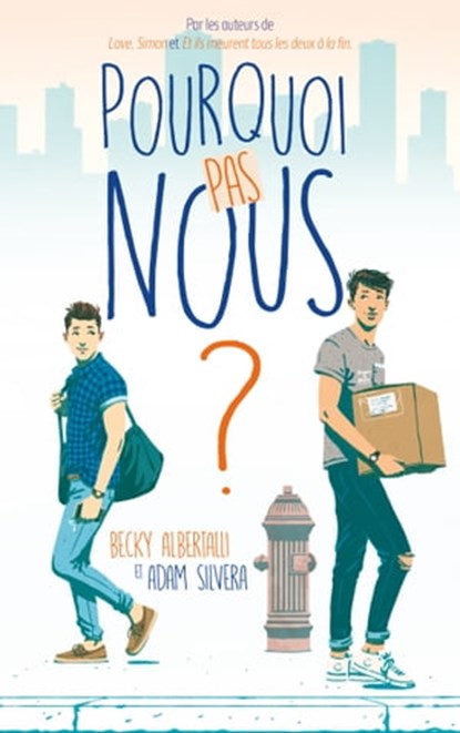 Pourquoi pas nous ?, Becky Albertalli ; Adam Silvera - Ebook - 9782016273906