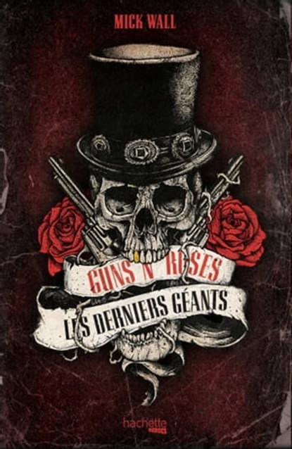 Guns n' Roses, les derniers géants, Mick Wall - Ebook - 9782016283448
