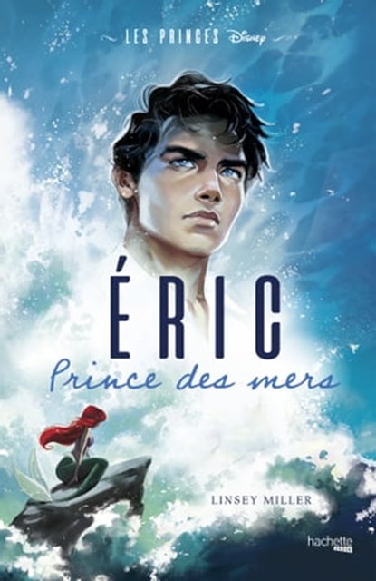 Les Princes Disney - Eric, Linsey Miller - Ebook - 9782016283691