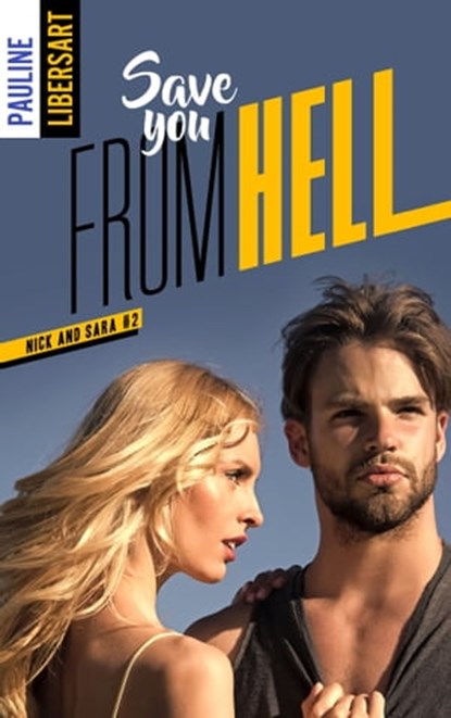 Nick and Sara - 2 - Save you from hell, Pauline Libersart - Ebook - 9782017008125