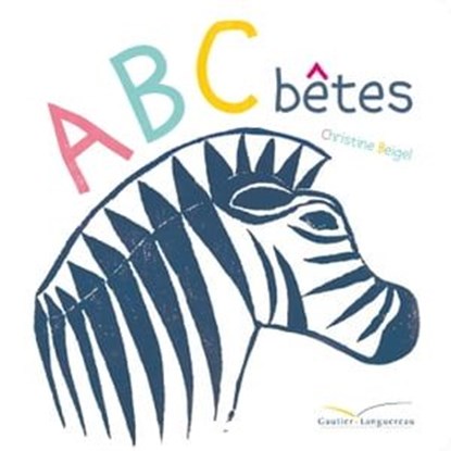 ABC bêtes, Christine Beigel - Ebook - 9782017010739