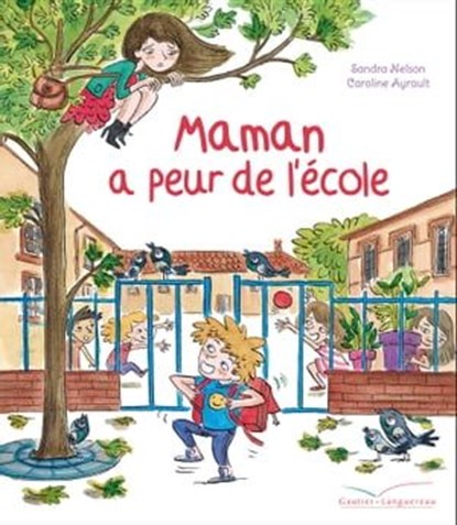 Maman a peur de l'école, Sandra Nelson - Ebook - 9782017011101