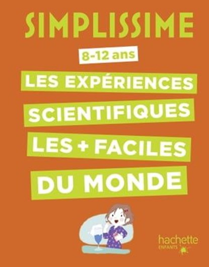 Simplissime - Le livre des expériences scientifiques le plus facile du monde, Nathalie Barde - Ebook - 9782017023623