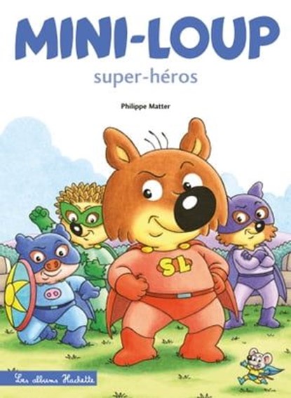 Mini-Loup Super-héros (TP), Philippe Matter - Ebook - 9782017024156