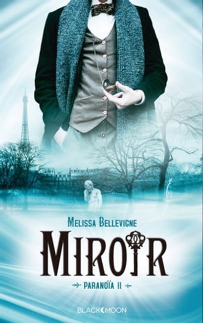 Paranoïa - tome 2 - Miroir, Melissa Bellevigne - Ebook - 9782017026532