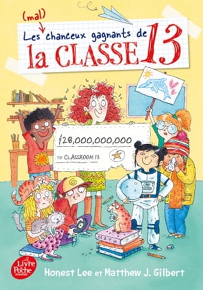 Les (mal)chanceux gagnants de la Classe 13, Honest Lee ; Matthew J. Gilbert - Ebook - 9782017036838