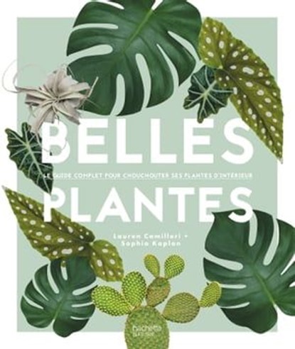 Belles plantes, Lauren Camilleri ; Sophia Kaplan - Ebook - 9782017041214