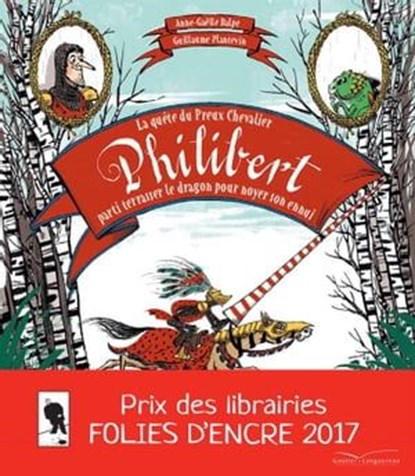 La quête du preux chevalier Philibert, parti terrasser un dragon pour noyer son ennui, Anne-Gaëlle Balpe - Ebook - 9782017056126