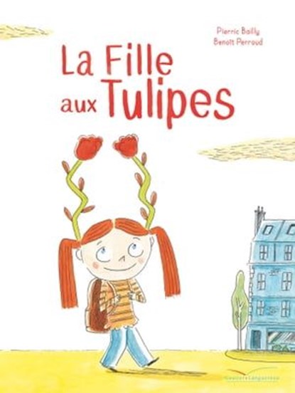 La fille aux tulipes, Pierric Bailly ; BENOIT PERROUD - Ebook - 9782017056263