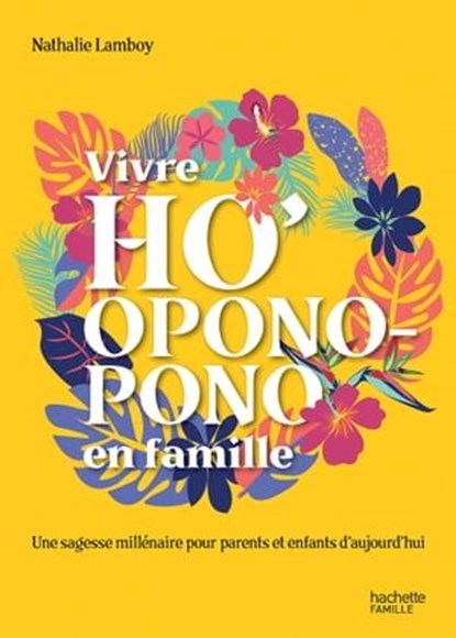 Vivre Ho'Oponopono en famille, Nathalie Bodin Lamboy - Ebook - 9782017058885