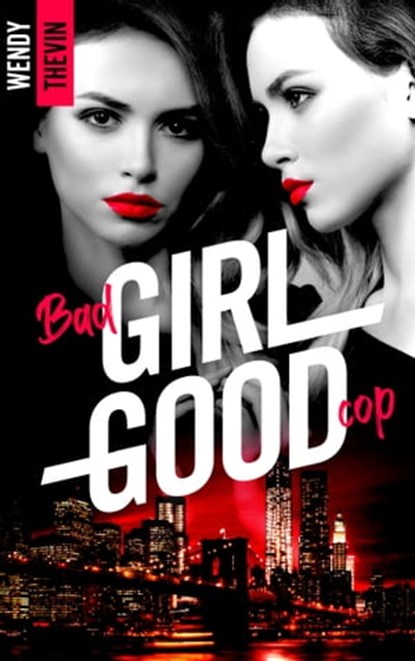 Bad girl Good cop, Wendy Thévin - Ebook - 9782017071068