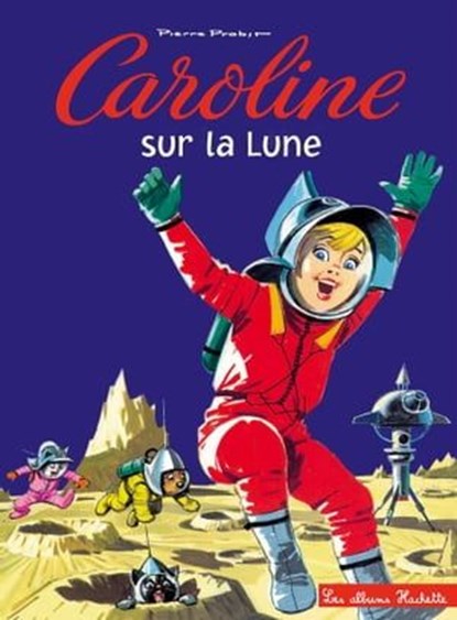 Caroline sur la lune, Pierre Probst - Ebook - 9782017074168