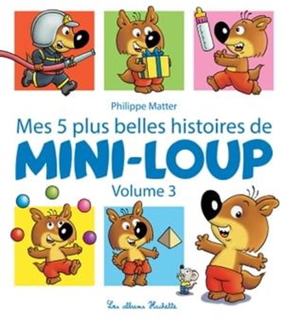 Mes 5 plus belles histoires de Mini-Loup - Volume 3, Philippe Matter - Ebook - 9782017074182