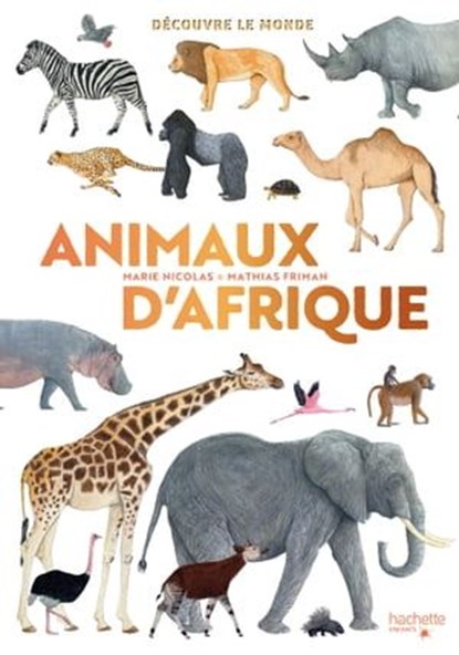 Découvre le monde - Animaux d'Afrique, Marie Nicolas - Ebook - 9782017074229