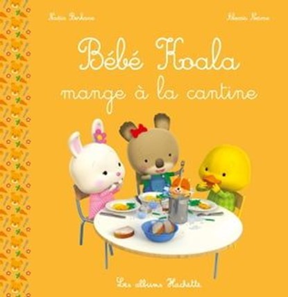 Bébé Koala mange à la cantine, Nadia Berkane - Ebook - 9782017074342