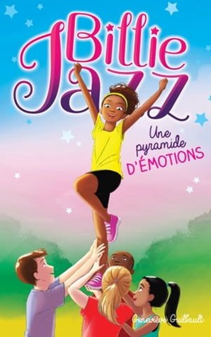 Billie Jazz - Une pyramide d'émotions, Geneviève Guilbault - Ebook - 9782017078876