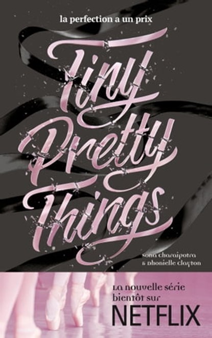 Tiny Pretty Things - Tome 1 - Tiny Pretty Things, Sona Charaipotra ; Dhonielle Clayton - Ebook - 9782017078999