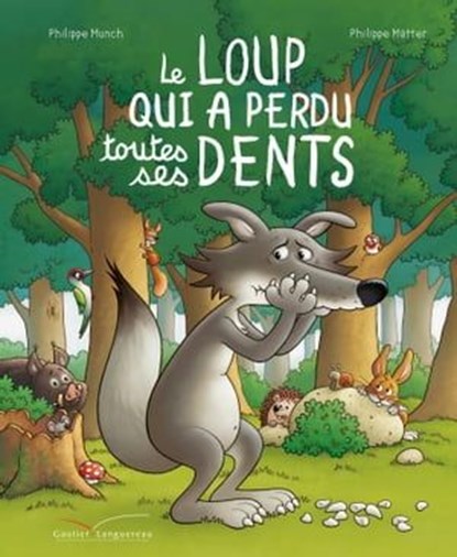 Le loup qui a perdu ses dents, Philippe Munch - Ebook - 9782017086406