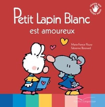 Petit Lapin Blanc est amoureux, Marie-France Floury - Ebook - 9782017107613