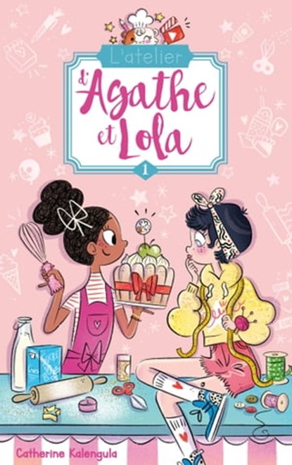 L'atelier d'Agathe et Lola - Tome 1 - Soeurs de coeur, Catherine Kalengula - Ebook - 9782017109921