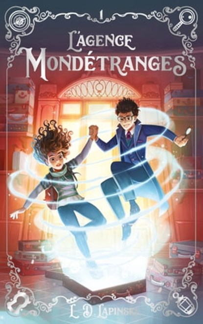 L'agence Mondétranges - Tome 1, L.D. Lapinski - Ebook - 9782017110569