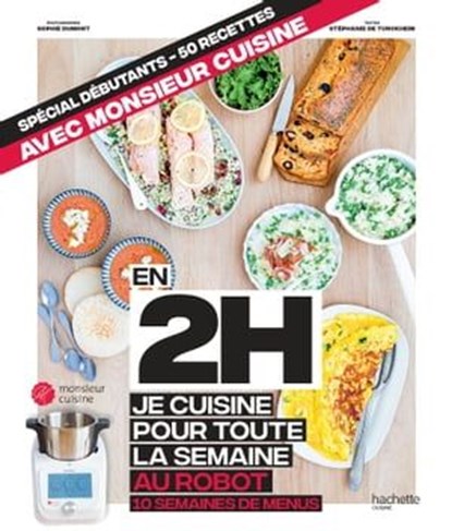 En 2h je cuisine pour toute la semaine au robot cuiseur, Stéphanie De Turckheim - Ebook - 9782017119876