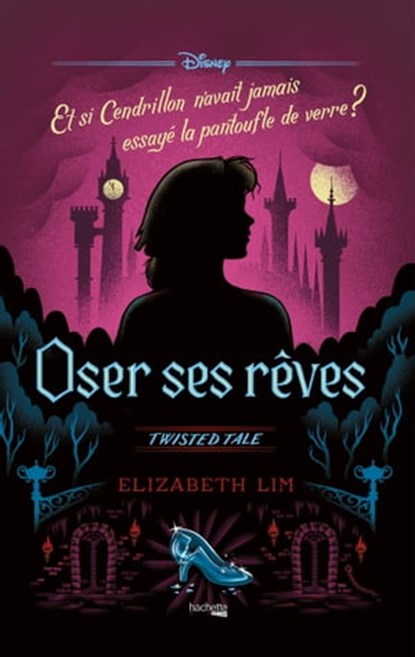 Twisted Tale - Oser ses rêves, Elizabeth Lim - Ebook - 9782017120131