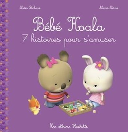 Bébé Koala Recueil - 7 histoires pour s'amuser, Nadia Berkane - Ebook - 9782017124511